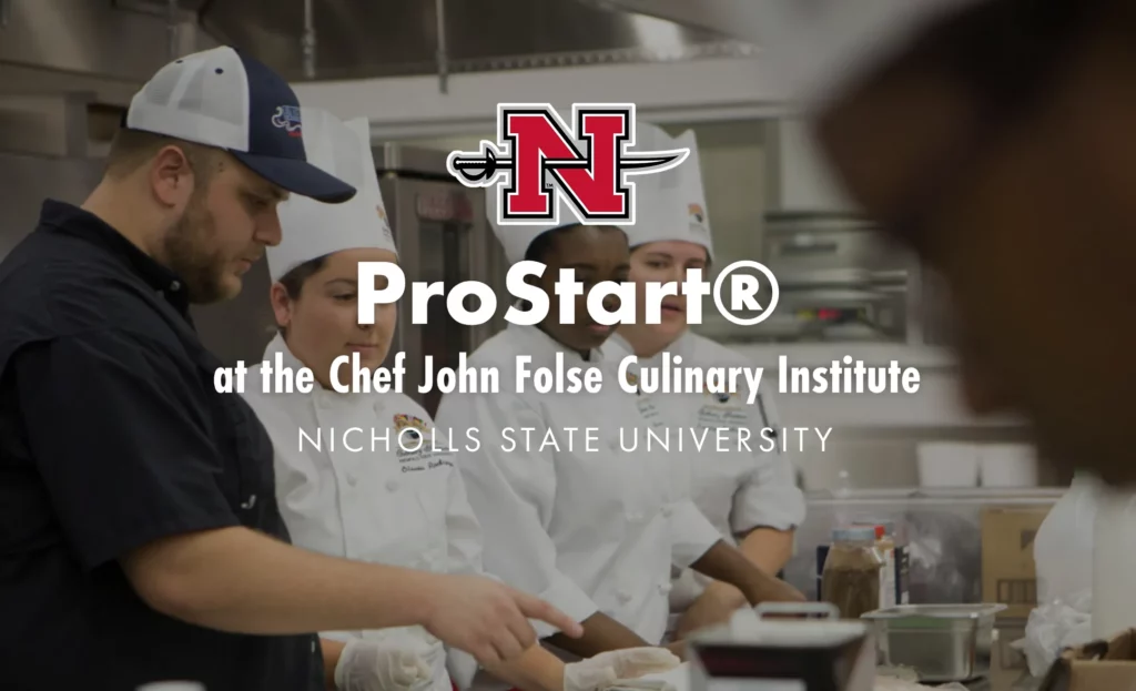 ProStart at Chef John Folse Culinary Institute at Nicholls State University in Thibodaux Louisiana