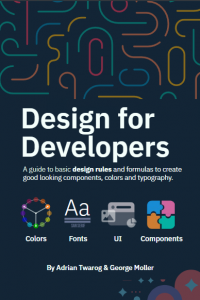 DESIGN FOR DEVELOPERS;A GUIDE TO BASIC DESIGN RULES AND FORMULAS