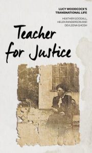 Link to Teacher for Justice : Lucy Woodcock's Transnational Life
