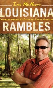 Louisiana Rambles : Exploring America's Cajun and Creole Heartland