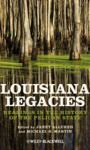 Louisiana Legacies : Readings in the History of the Pelican State