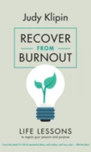 Recover From Burnout: Life Lessons to Regain Your Passion and Purpose