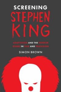 Screening Stephen King : Adaptation and the Horror Genre in Film and Television