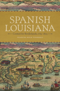 Spanish Louisiana Contest for Borderlands 1763-1803