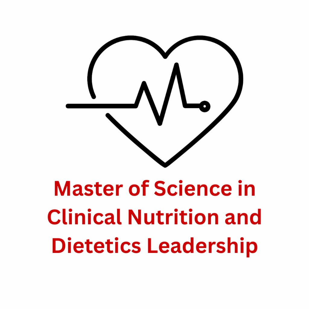 Master of Science in Clinical Nutrition and Dietetics Leadership